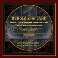 Behold the Lamb: Meditative Christian Instrumentals